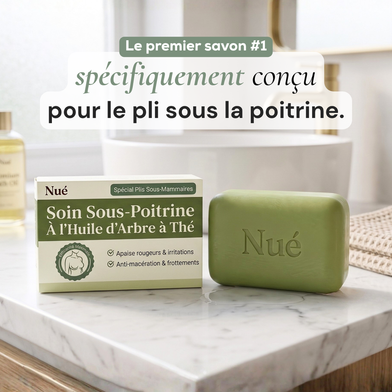 Nué® — Le premier savon spécifiquement conçu pour le pli sous la poitrine.
